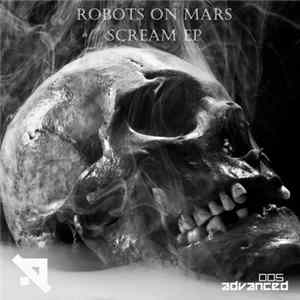 Download Robots On Mars - Scream EP