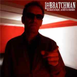 Download The Bratchman - Too Much To Forget... So Little To Remember