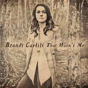 Download Brandi Carlile - That Wasn't Me