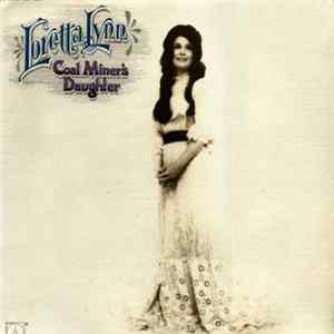 Download Loretta Lynn - Coal Miner's Daughter