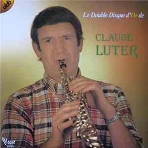 Download Claude Luter - Le Double Disque D'Or De Claude Luter