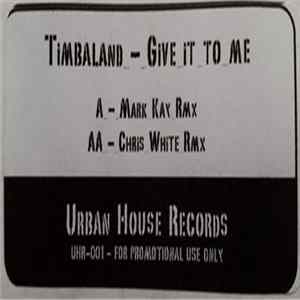 Download Timbaland - Give It To Me (Remixes)