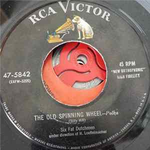 Download Six Fat Dutchmen - The Old Spinning Wheel / At Dawn