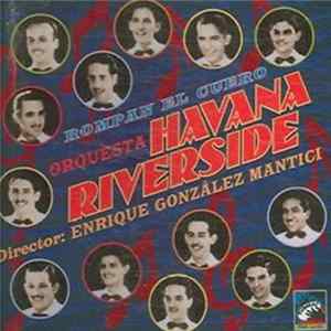 Download Orquesta Havana Riverside , Director: Enrique González Mántici - Rompan El Cuero