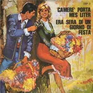Download Unknown Artist - Camere' Porta Mes Liter / Era Sera In Un Giorno Di Festa