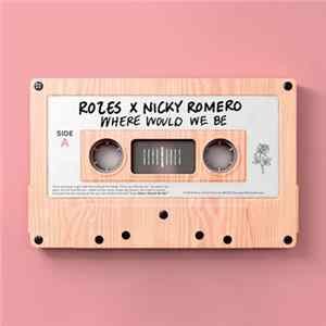 Download Rozes & Nicky Romero - Where Would We Be (Acoustic)