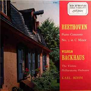 Download Beethoven, Wilhelm Backhaus, The Vienna Philharmonic Orchestra, Karl Böhm - Piano Concerto No. 3 In C Minor