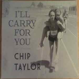 Download Chip Taylor - I'll Carry For You