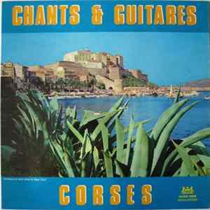 Download Paulo Quilici, Tony Toga, Jean-Paul Martini, François Giordani, Les Guitares De L'Empire - Chants Et Guitares Corses