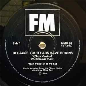 Download The Triple M Team - Because Your Ears Have Brains