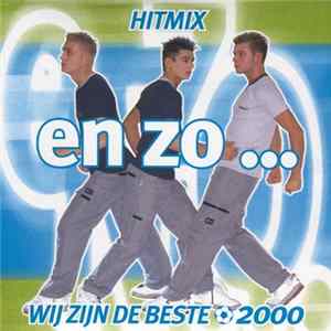 Download En Zo... - Hitmix / Wij Zijn De Beste 2000