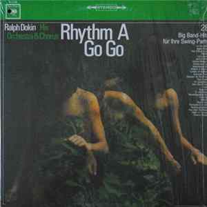Download Ralph Dokin, His Orchestra And Chorus - Rhythm A Go Go - 28 Big Band-Hits Für Ihre Swing-Party