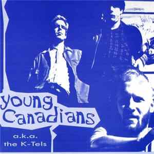 Download Young Canadians a.k.a. The K-Tels - Young Canadians A.k.a. The K-Tels