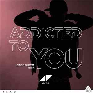 Download Avicii - Addicted To You (David Guetta Remix)
