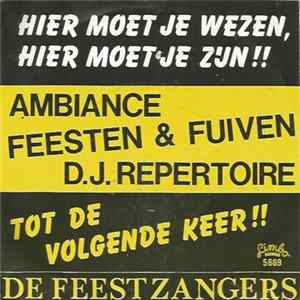 Download De Feestzangers - Hier Moet Je Wezen, Hier Moet Je Zijn !!