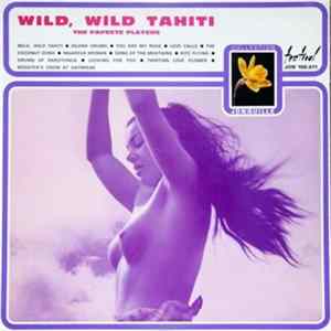 Download The Papeete Players - Wild, Wild Tahiti