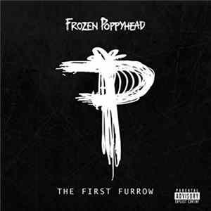 Download Frozen Poppyhead - The First Furrow