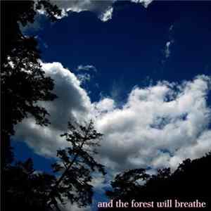 Download And The Forest Will Breathe - And The Forest Will Breathe