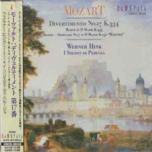 Download Mozart, Werner Hink, I Solisti Di Perugia - Divertimento No.17 K.334 - March In D Major K.445 - Rondo - Serenade No.7 In D Major K.250 "Haffner"