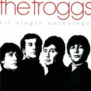 Download The Troggs - Hit Single Anthology