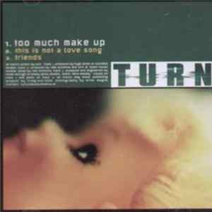 Download Turn - Too Much Make Up