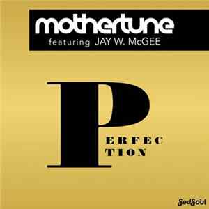 Download Mothertune Featuring Jay W. McGee - Perfection