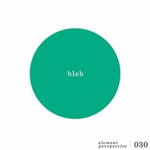 Download Bleb - Element Perspective 030