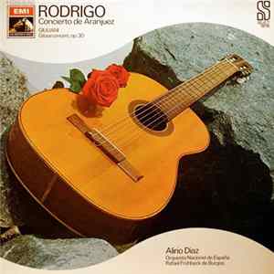 Download Rodrigo / Giuliani - Alirio Díaz, Orquesta Nacional De España, Rafael Frühbeck De Burgos - Concierto De Aranjuez • Gitaarconcert, Op. 30