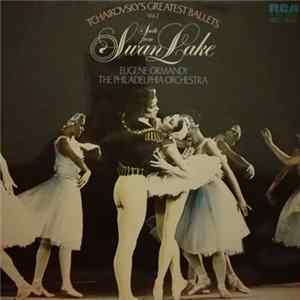 Download Eugene Ormandy, The Philadelphia Orchestra - Tchaikovsky's Greatest Ballets Vol. 2, Suite From Swan Lake