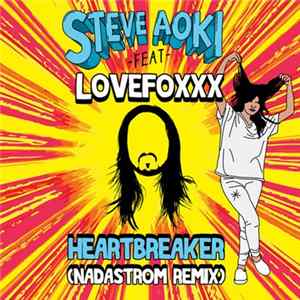 Download Steve Aoki Feat. Lovefoxxx - Heartbreaker (Nadastrom Remix)