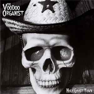 Download The Voodoo Organist - Holy Ghost Town