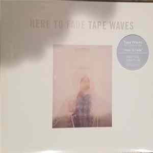 Download Tape Waves - Here To Fade