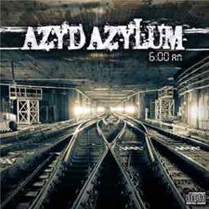 Download Azyd Azylum - 6:00 Am