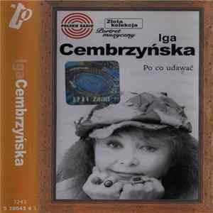 Download Iga Cembrzyńska - Po Co Udawać