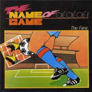 Download The Fans - The Name Of The Game