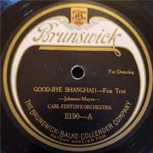 Download Carl Fenton's Orchestra - Good-Bye Shanghai! / While Miami Dreams