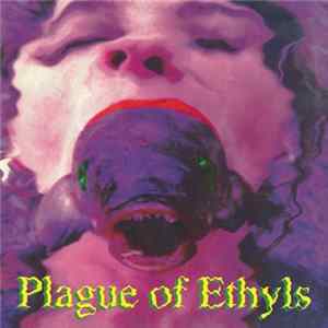Download Plague Of Ethyls - Plague Of Ethyls