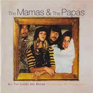 Download The Mamas & The Papas - All The Leaves Are Brown: The Golden Era Collection