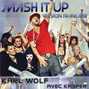 Download Karl Wolf Avec Kasper - Mash It Up (Version Française)