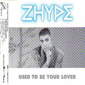 Download Zhype - Used To Be Your Lover