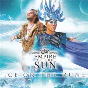 Download Empire Of The Sun - Ice On The Dune