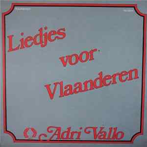 Download Adri Vallo - Liedjes Voor Vlaanderen