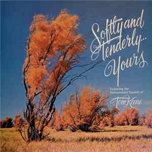 Download Tom Keene - Softly And Tenderly… Yours