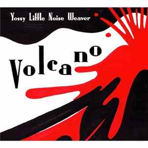 Download Yossy Little Noise Weaver - Volcano