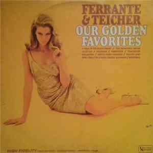 Download Ferrante & Teicher - Our Golden Favorites