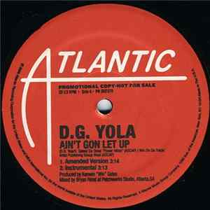 Download D.G. Yola - Ain't Gon Let Up