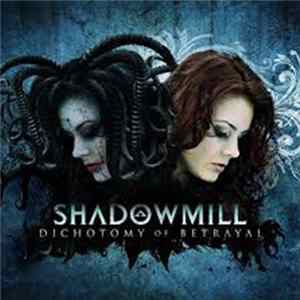 Download Shadowmill - Dichotomy Of Betrayal
