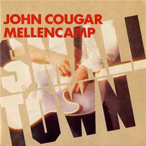 Download John Cougar Mellencamp - Small Town