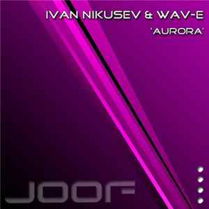 Download Ivan Nikusev & Wav-E - Aurora