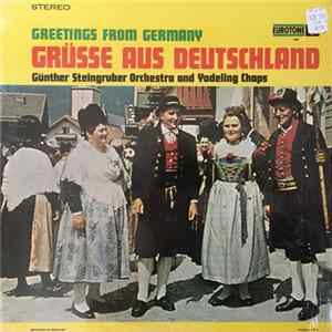 Download Gunther Steingruber Orchestra With The Yodeling Chaps - Grusse Aus Deutschland ~ Regards From Germany